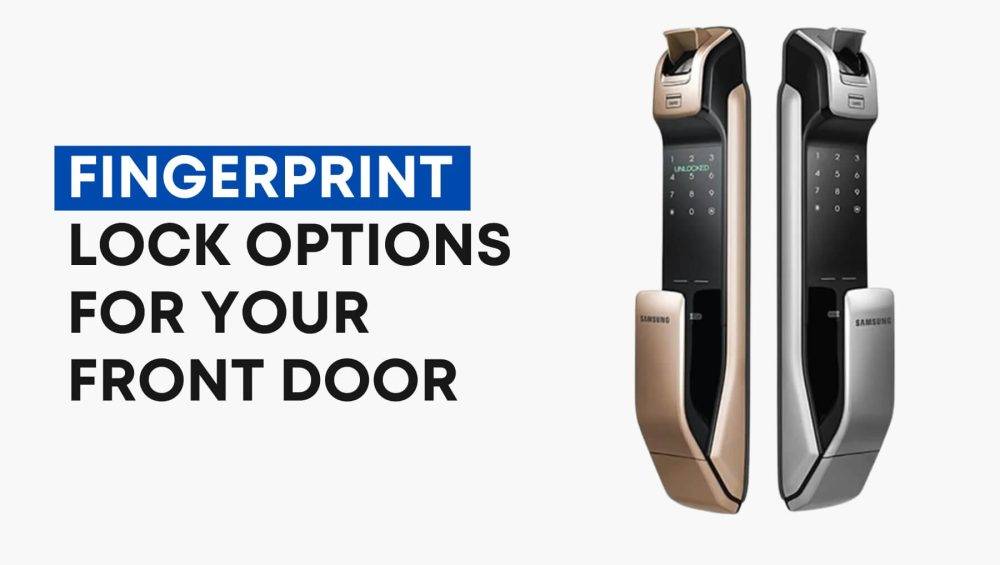 Fingerprint Lock Options for Your Front Door