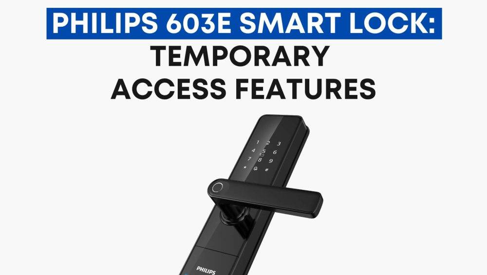 Philips 603E Smart Lock: Temporary Access Features