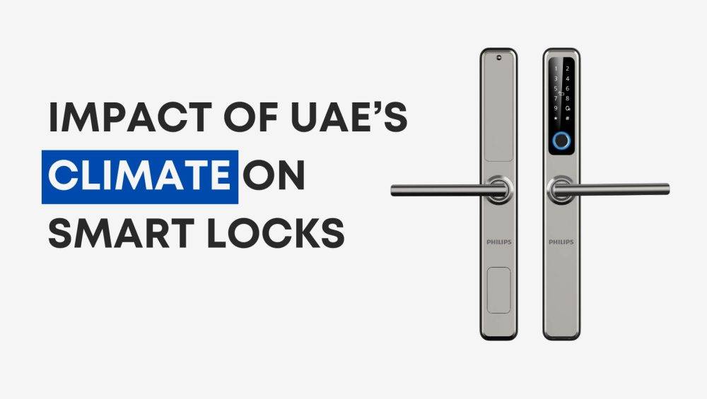 Impact Of UAEs Climate On Smart Locks