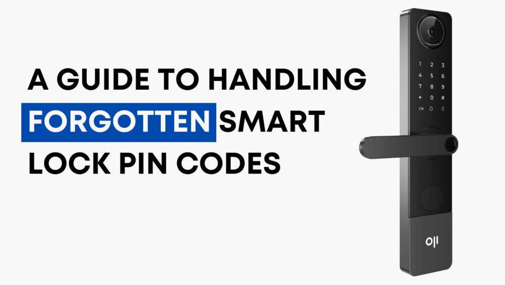A guide to handling forgotten Smart Lock Pin Codes